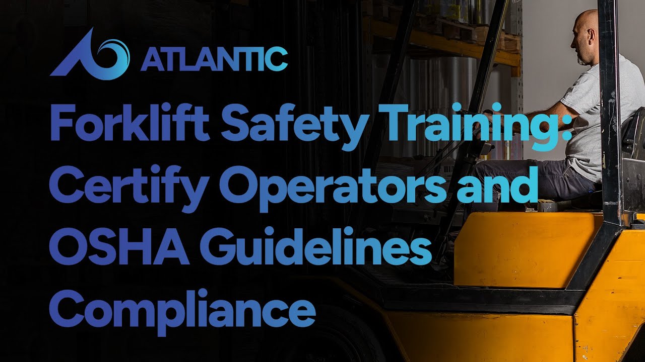 Forklift Safety Training: Certify Operators and OSHA Guidelines Compliance
