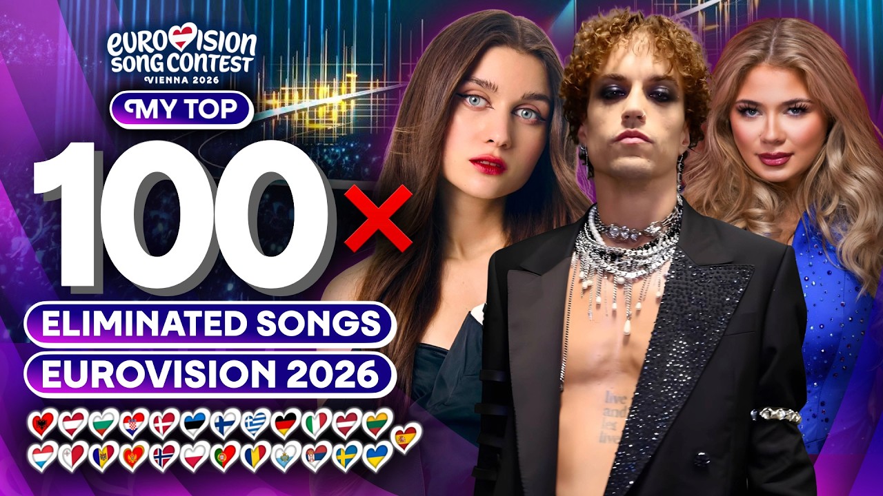 ❌ Eurovision 2026 | My Top 100 ELIMINATED Songs in National Selections