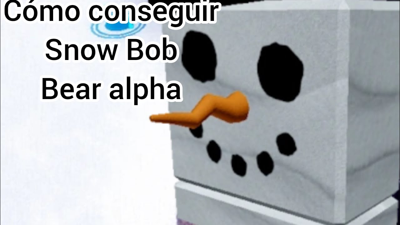 Como conseguir a snow Bob en Bear alpha 