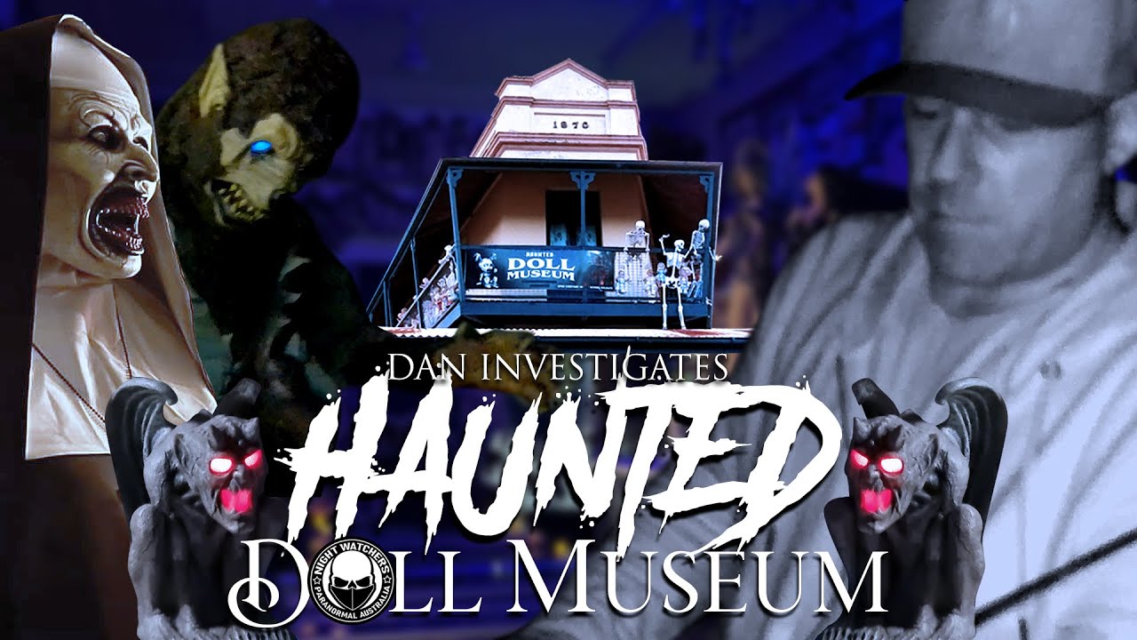 HAUNTED DOLL MUSEUM