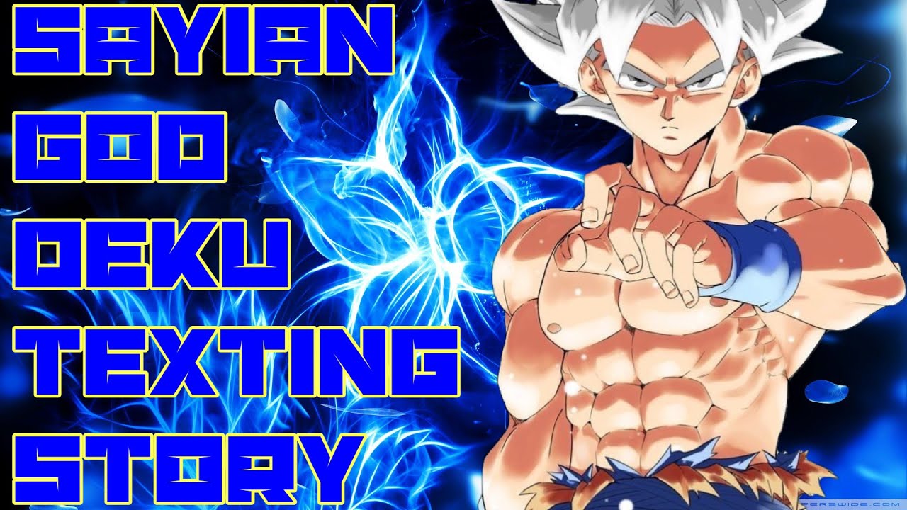 OP SAYIAN GOD DEKU~{Part 1}~{Kaioken}~MHA/BNHA-TEXTING STORIES