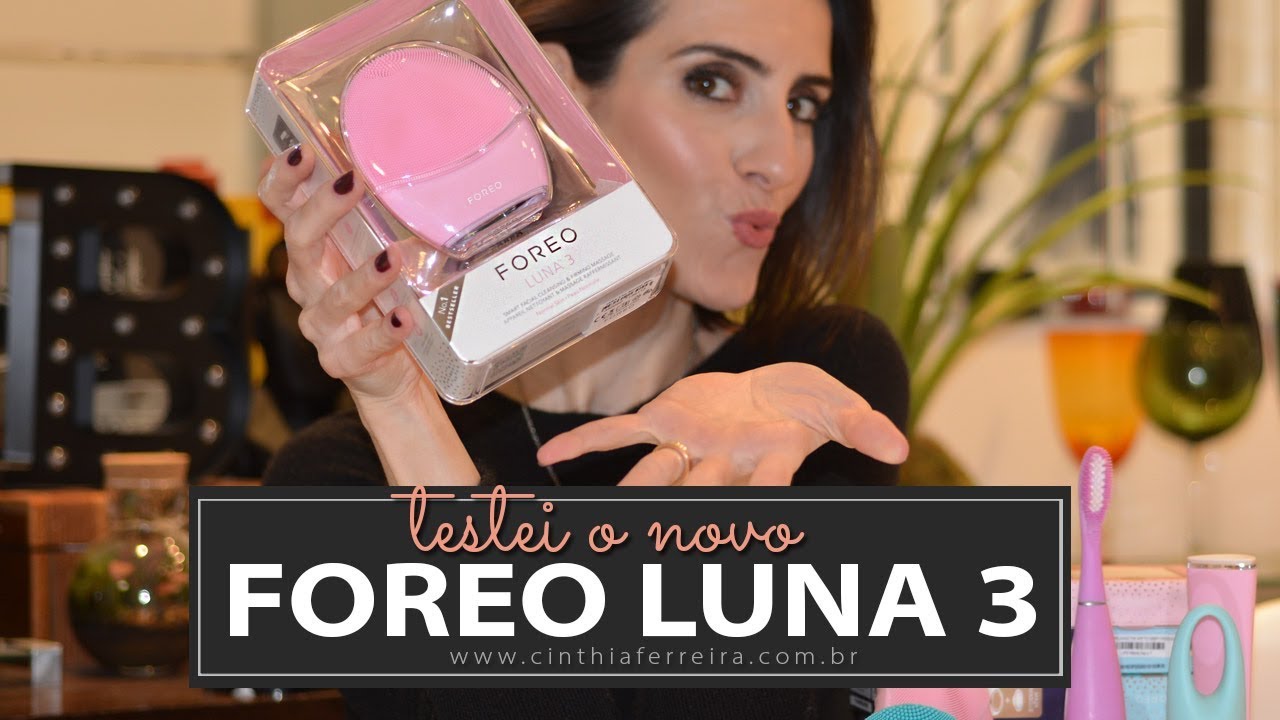 Foreo Luna 3 chegou no Brasil | Veja as vantagens e novidades no melhor limpador facial