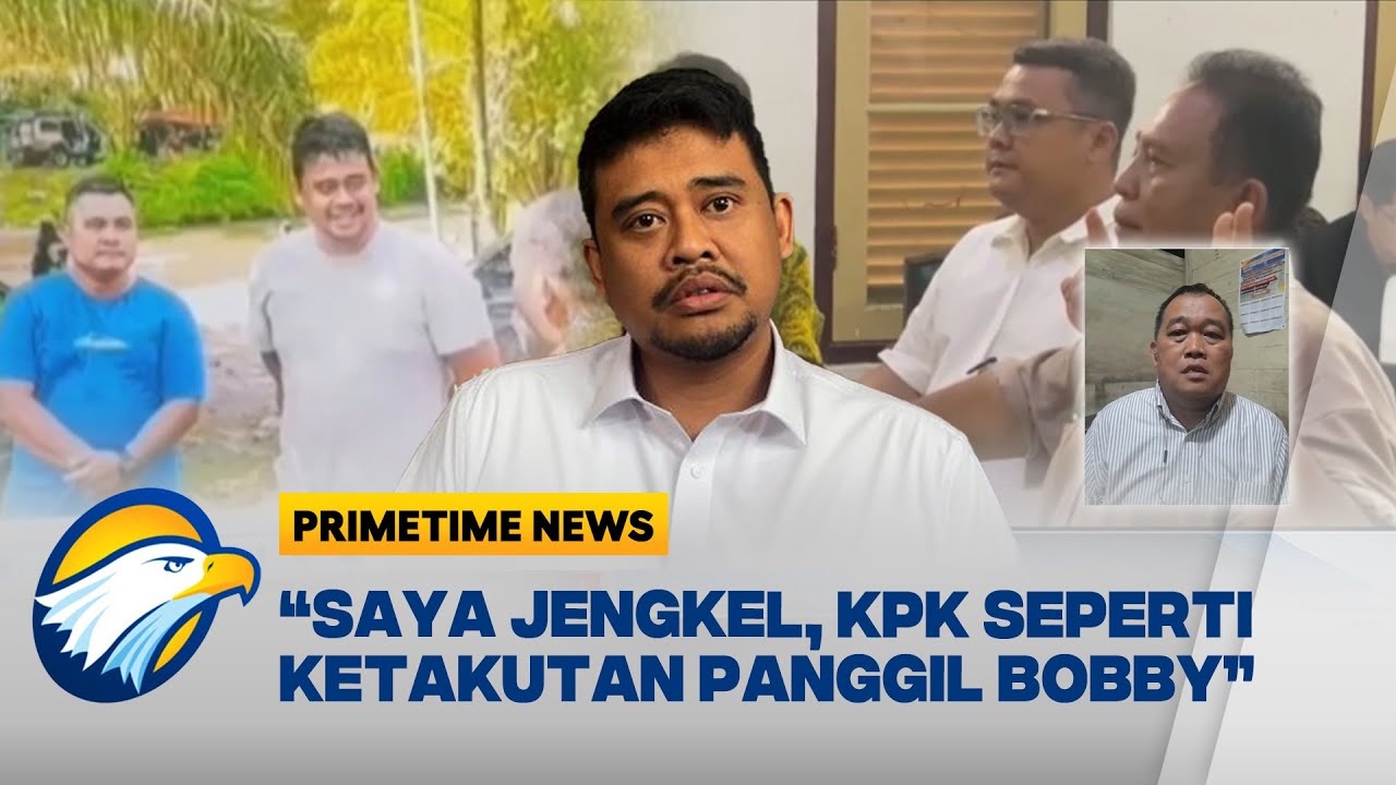 [FULL] TAK KUNJUNG PERIKSA BOBBY NASUTION, KPK DIGUGAT MAKI | Primetime News