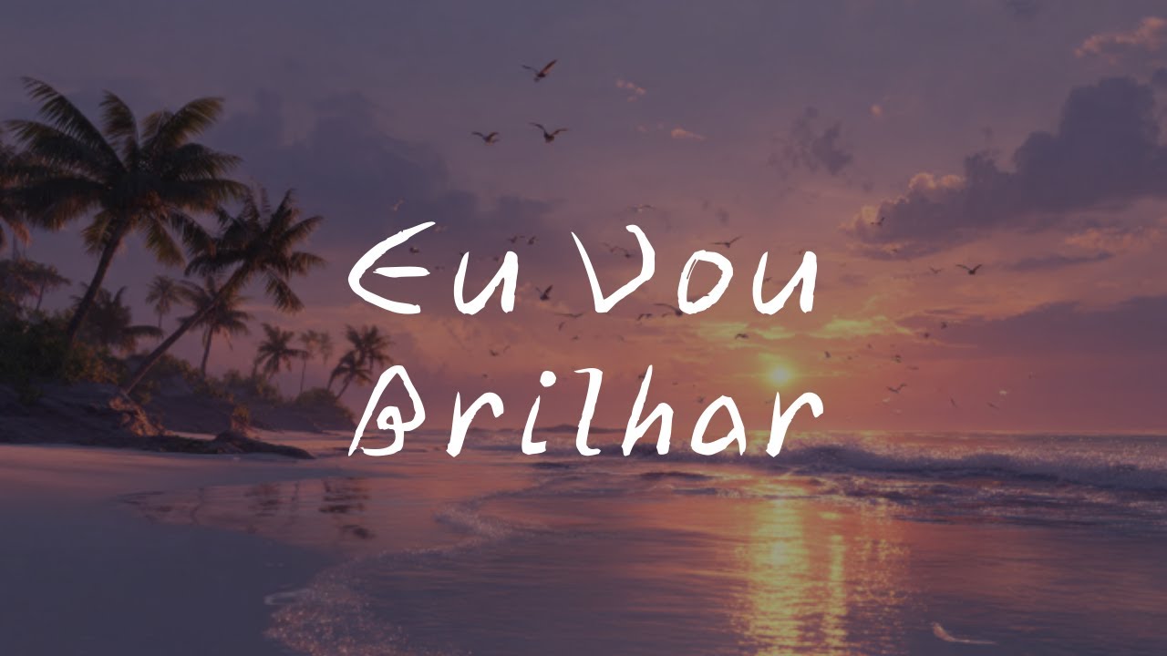Eu Vou Brilhar | Nada Vai Apagar a Luz de Deus em Mim