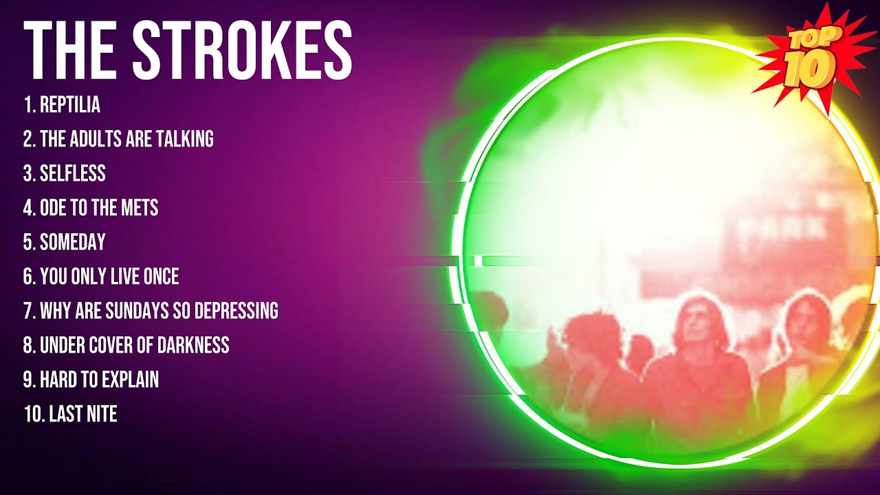 The Strokes 2024 Greatest Hits ~ The Strokes Songs ~ The Strokes Top Songs