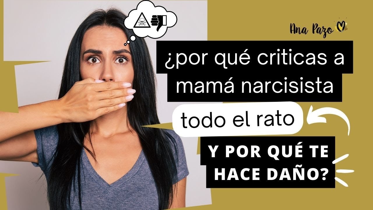 La verdad detrás de tu crítica constante a mamá narcisista
