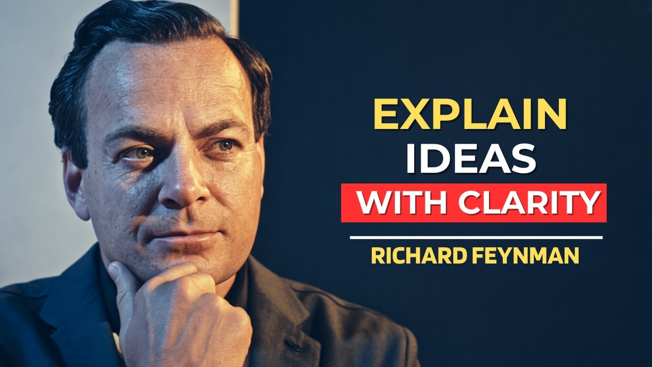 Train Your Brain to Explain Anything Simply | Richard Feynman