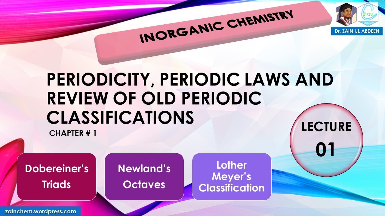 Periodicity, Periodic Laws | Classification of Elements based on Old Periodic Law | Chap. 1 | Lec. 1