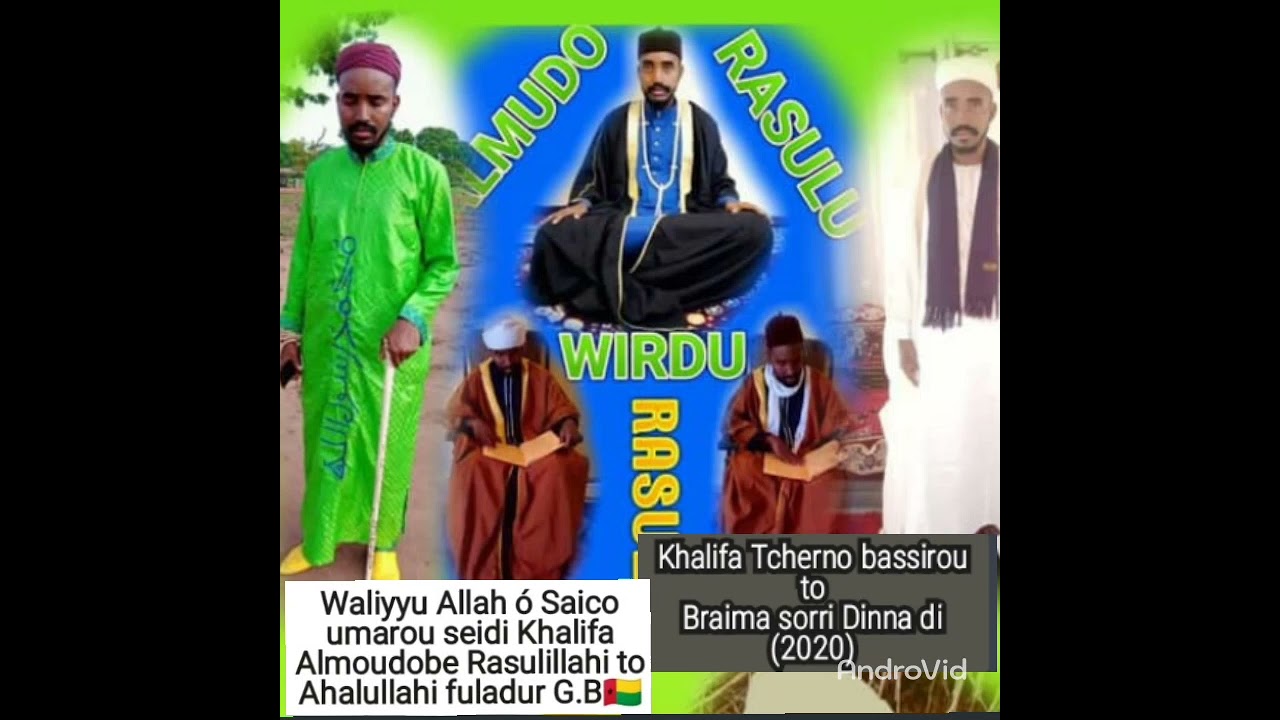 Waliyyu Allah ó Saico umaro seidi Khalifa Almoudobe Rasulillahi VS Tcherno bassiro to Braima sorri