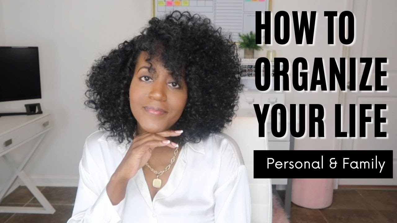 How To Organize Your Life Personal and Family