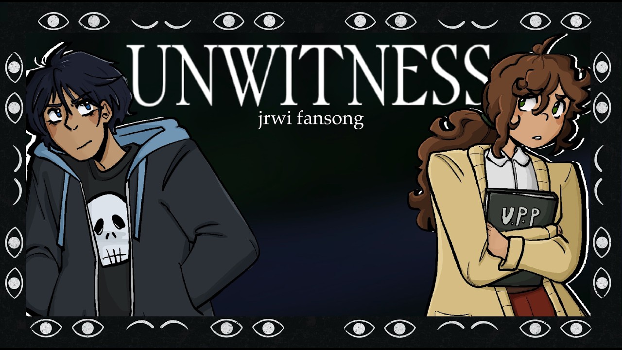UNWITNESS || JRWI Fansong