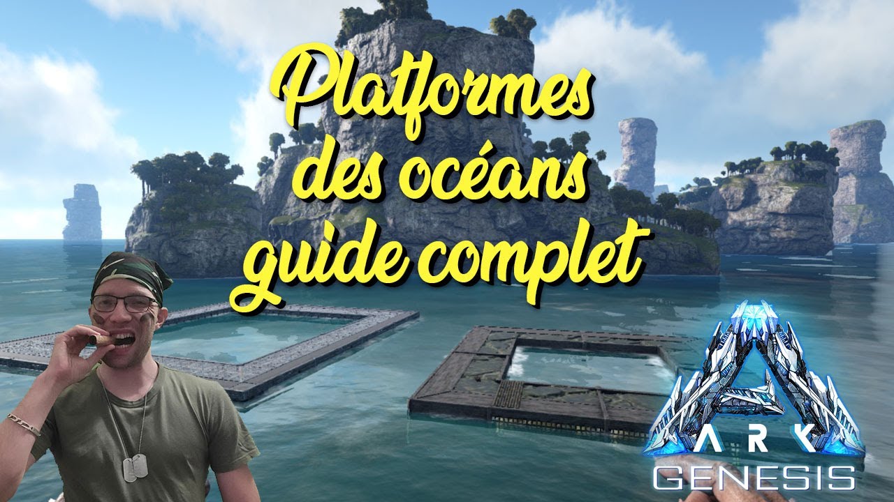 Ark genesis platformes des oceans le guide