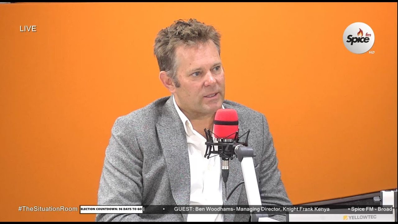 There Is No Real Estate Bubble In Kenya ~ Ben Woodhams, Managing Director, Knight Frank Kenya