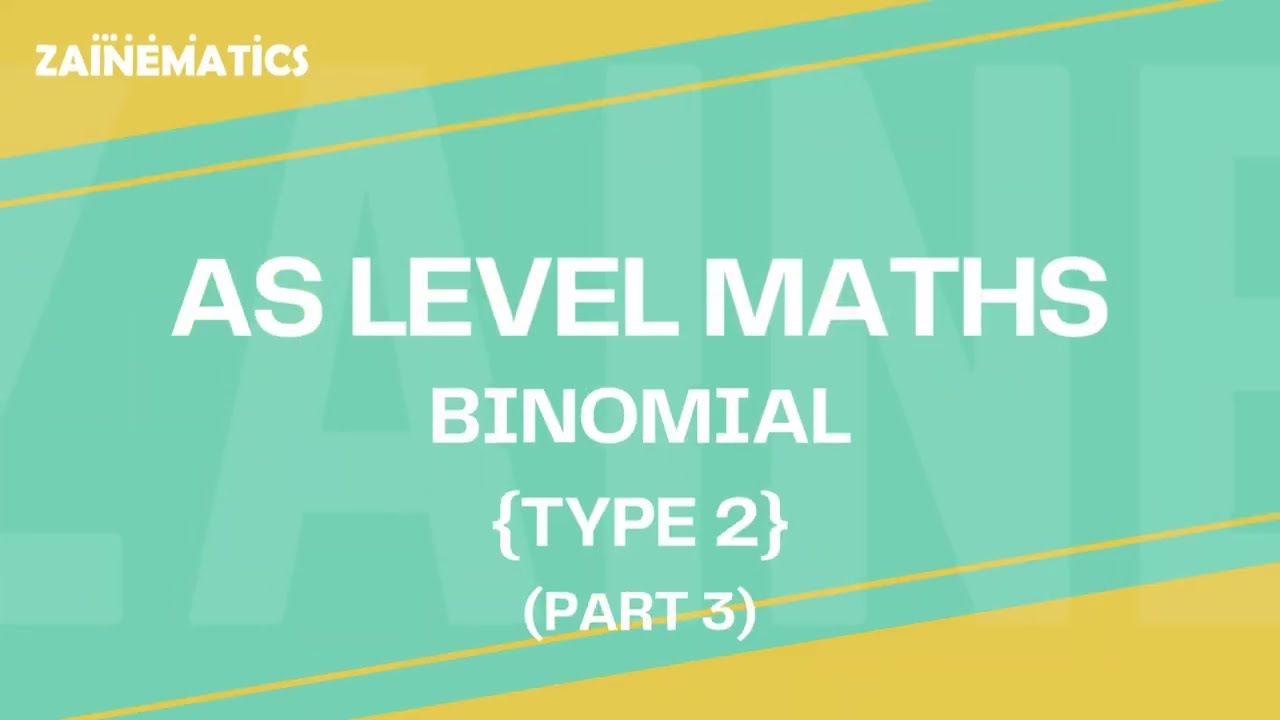 AS LEVEL (9709)  MATHS | BINOMIAL | TYPE 2 | PART 3 | 2025
