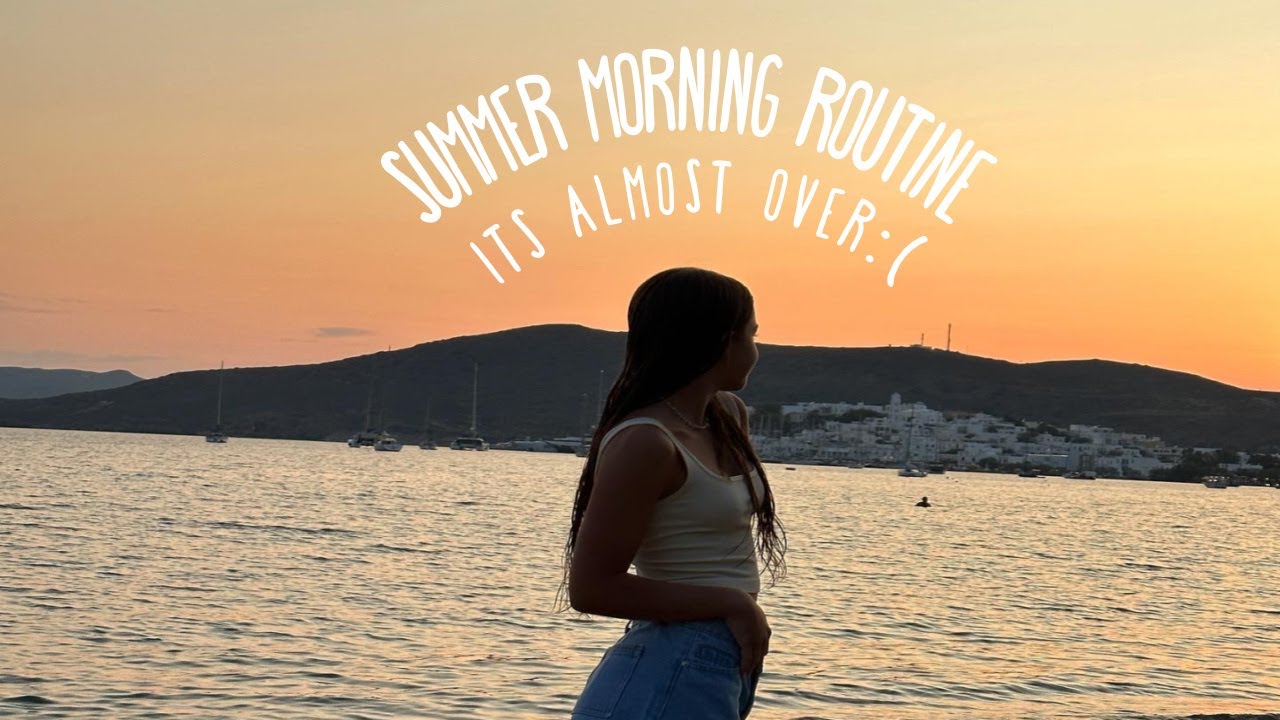 SUMMER MORNING ROUTINE