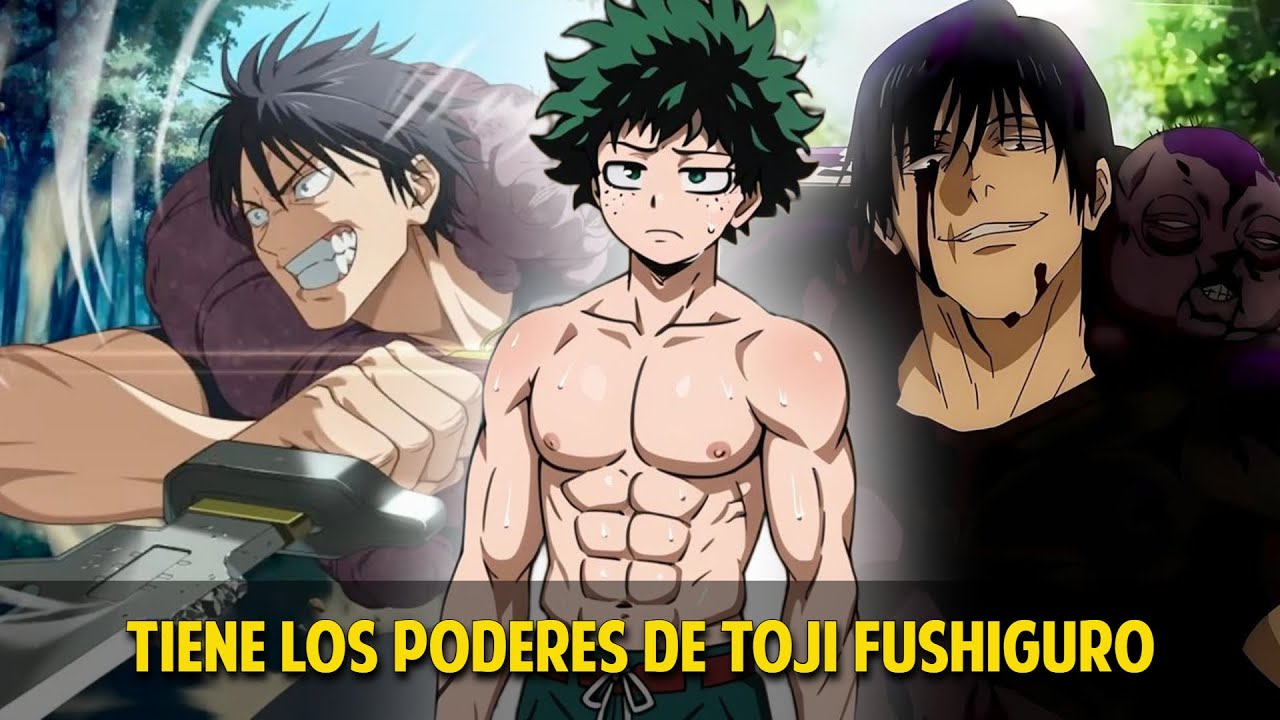 QHPS Izuku Tenia Los Poderes y Habilidades De Toji Fushiguro?