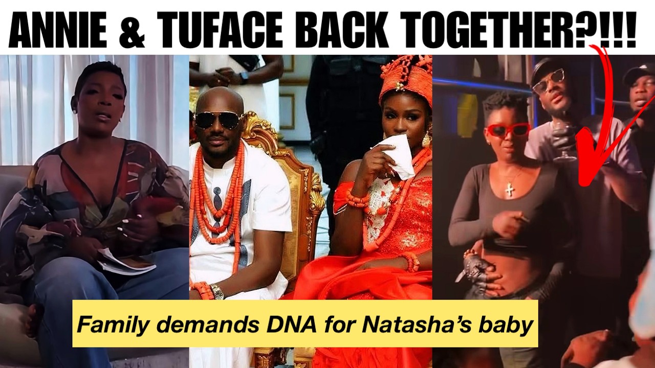 BREAKING!! Annie allegedly back with Tuface Idibia, Natasha rumored to have faked her pregnancy....