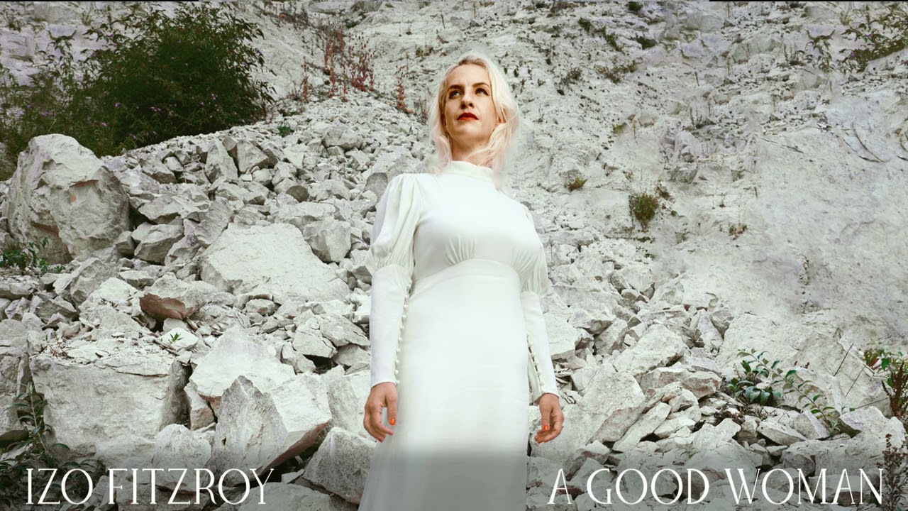 Izo FitzRoy - A Good Woman (Full Album Stream)