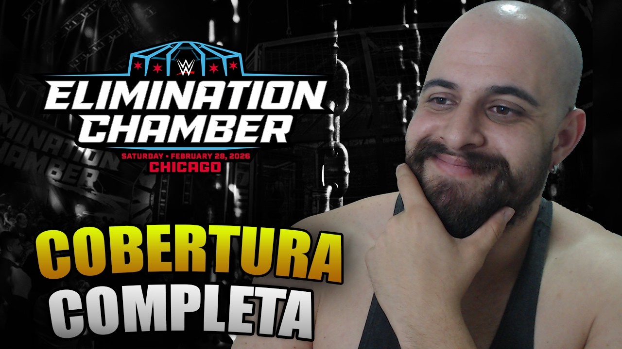 WWE ELIMINATION CHAMBER 2026 - COBERTURA COMPLETA