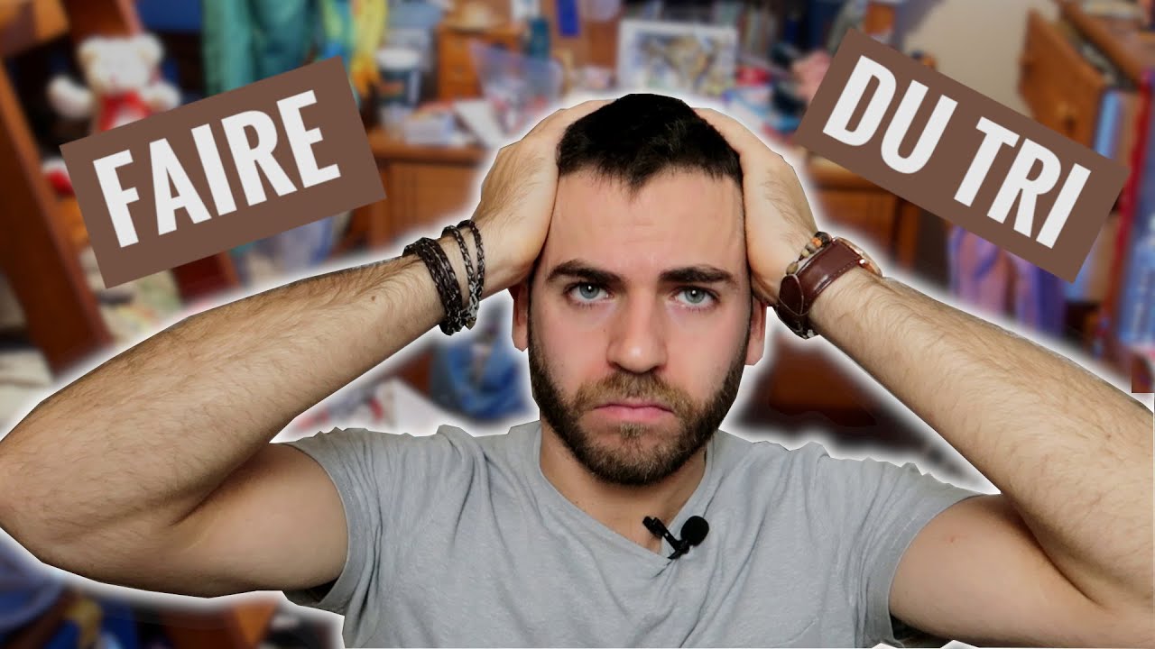 POURQUOI et COMMENT faire du TRI dans ta VIE ?