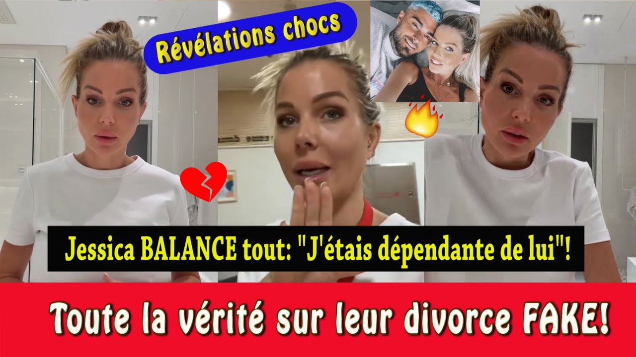 ⚡💔JESSICA BRISÉE BALANCE TOUT SUR LE FAUX DIVORCE ET THIBAULT : 
