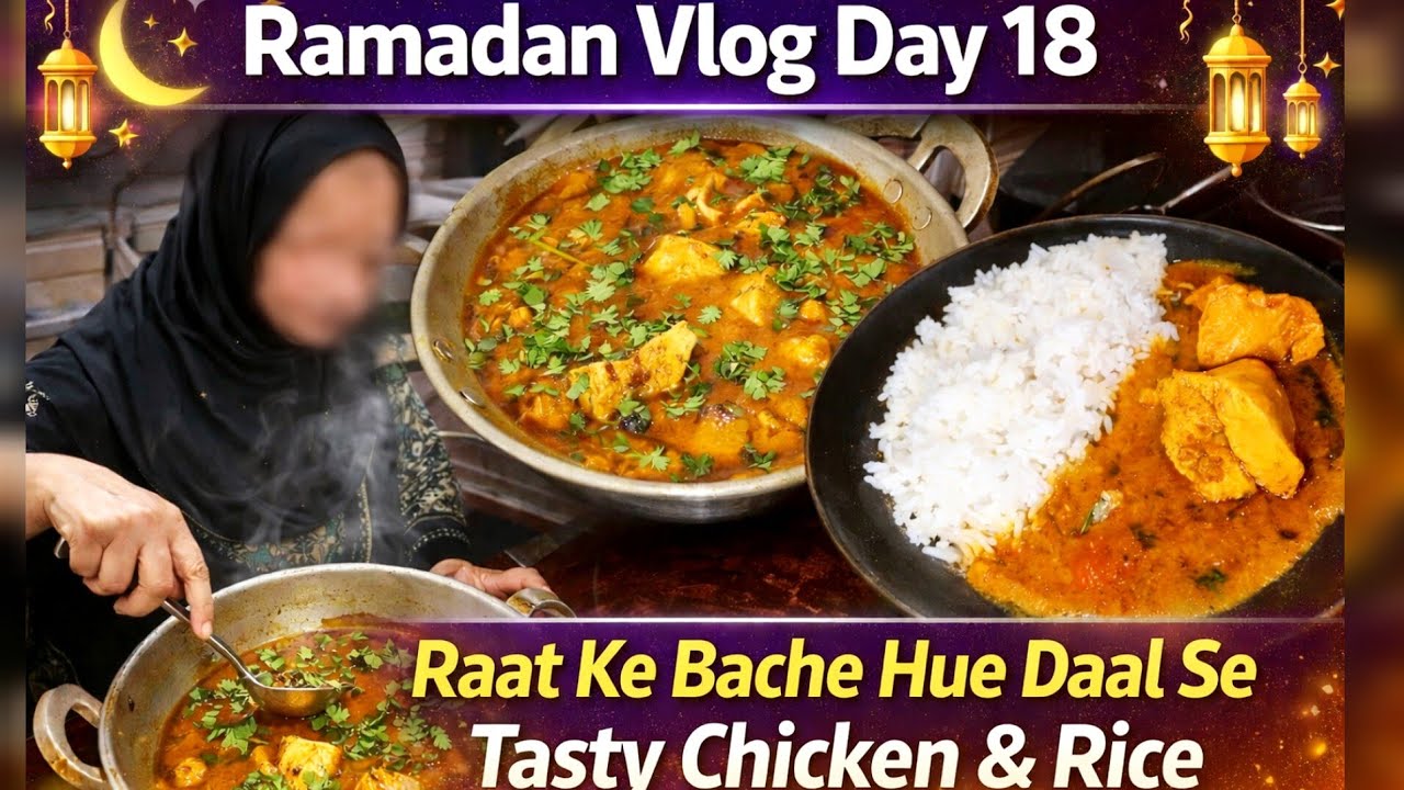 Ammi Ne Raat Ke Bache Hue Daal Se Banaya Itna Tasty Chicken🥰😮 | Ramadan Vlog Day 18🌙