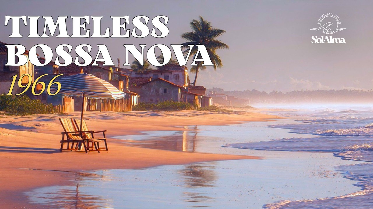 Timeless Bossa Nova & Relaxing Beach Ambience 🌊 Peaceful Instrumental Music | Praia do Forte 1966