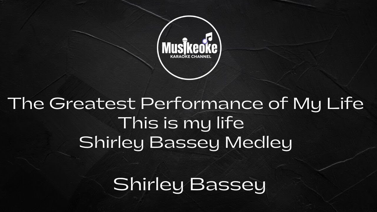 THE GREATEST PERFORMANCE OF MY LIFE | THIS IS MY LIFE | SHIRLEY BASSEY MEDLEY