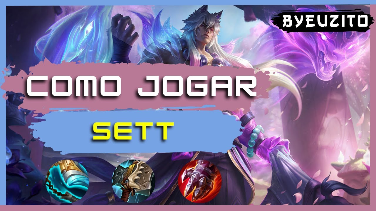 [SETT TOP] COMO JOGAR DE SETT [ATUALIZADO] | GAMEPLAY EXPLICATIVA | League of Legends
