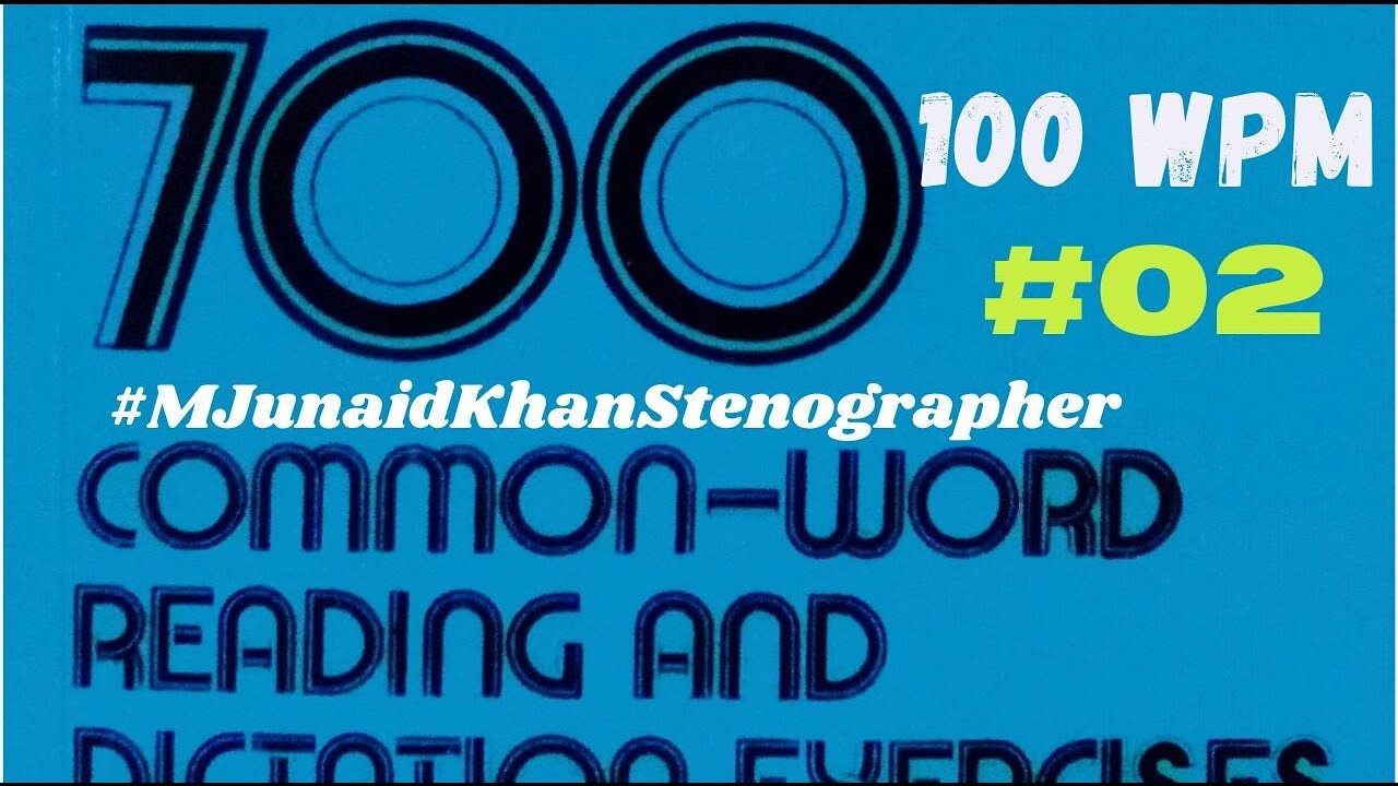 Exercise # 2 @ 100 wpm| 712 words| 700 Common Words Dictation by M Junaid Khan Stenograper