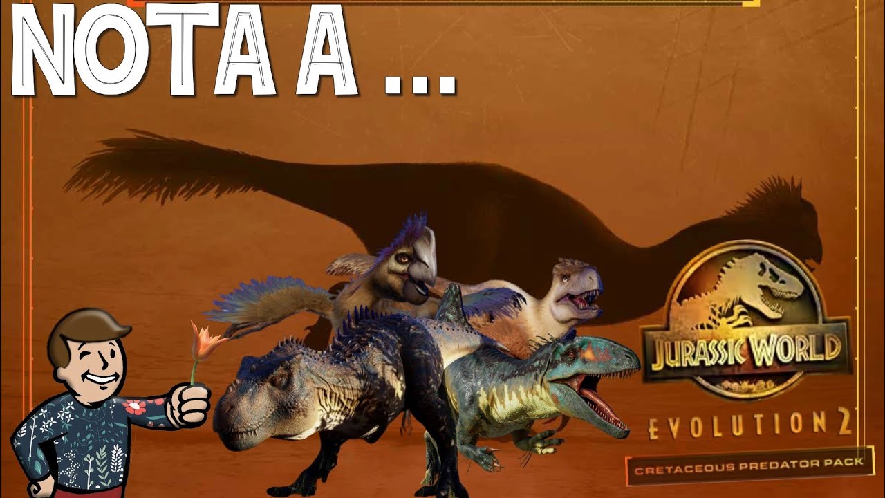 NOTA A... JURASSIC WORLD EVOLUTION 2: CRETACEOUS PREDATOR PACK / CONCAVENATOR & COMPANY