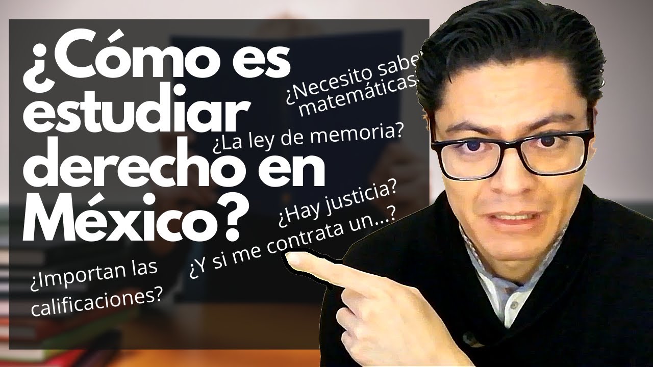 ¿CÓMO ES ESTUDIAR DERECHO EN MÉXICO?