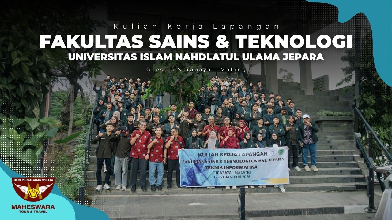 KKL Fakultas Sains & Teknologi Universitas Islam Nahdlatul Ulama Jepara Goes To Surabaya - Malang