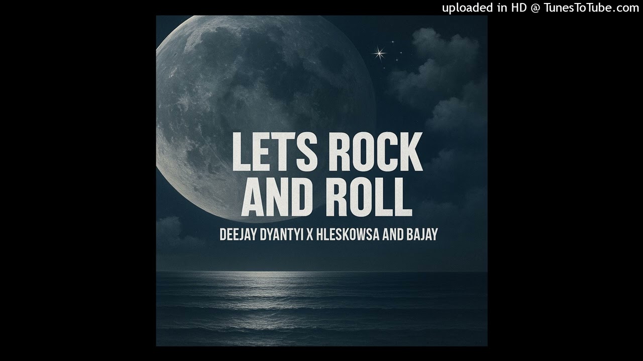 Deejay Dyantyi x hleskowsa and Bajay_ Let's rock and roll