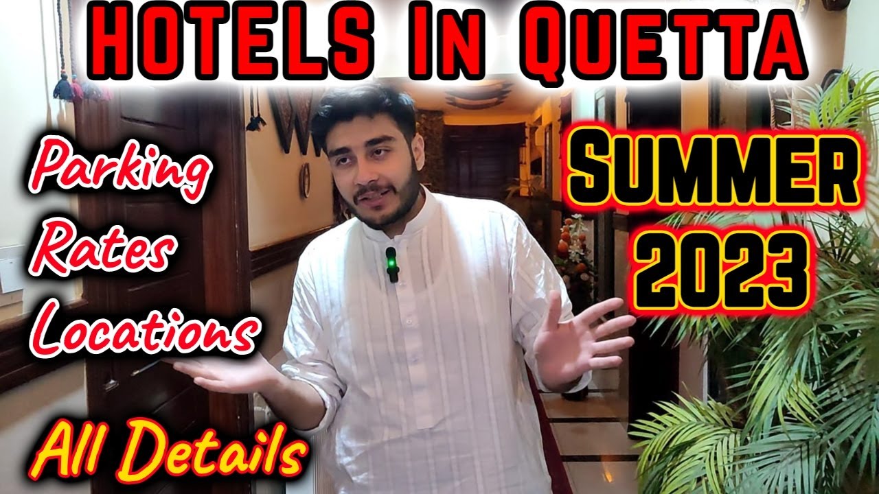 Top Affordable Family Hotels in Quetta for Summer 2023 | All-Inclusive Guide | F&S Adventures
