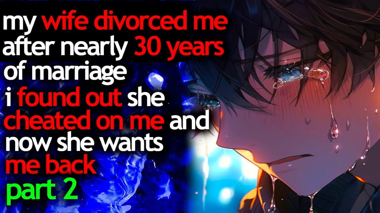 my WIFE DIVORCED ME after nearly 30 YEARS of marriage i just found out she CHEATED on me - PART 2