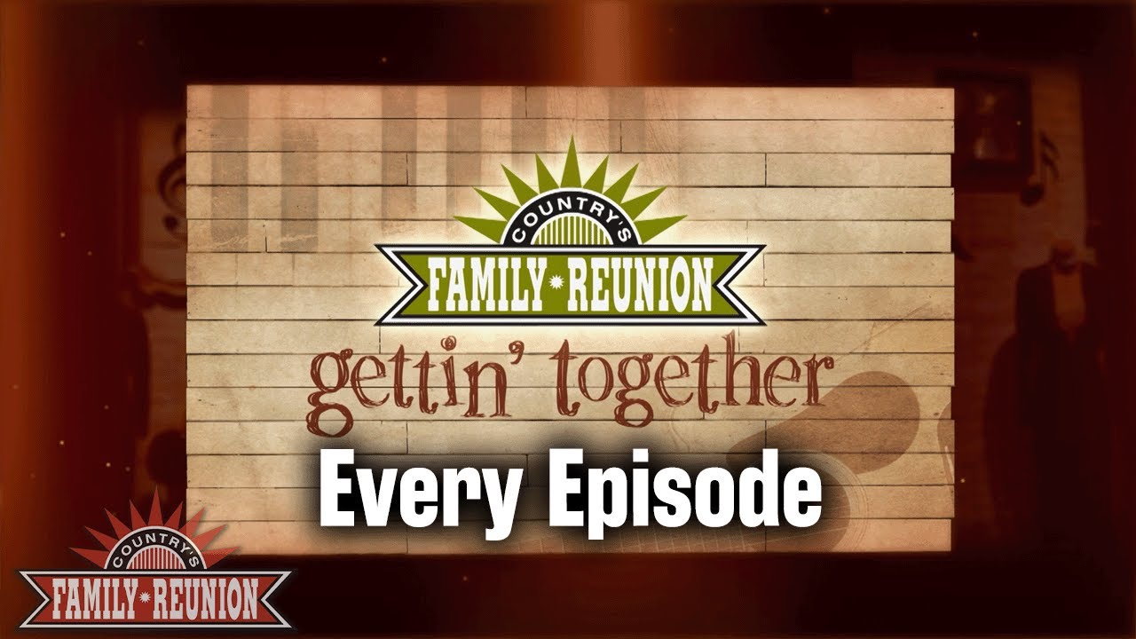 Country's Family Reunion: Gettin' Together - Every Episode!