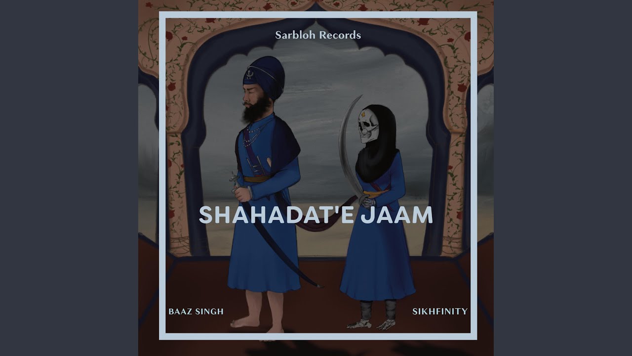 Shahdat E Jaam (feat. Baaz Singh)