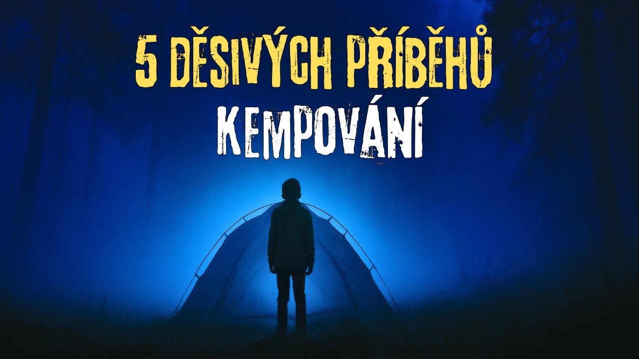 5 pravdivých děsivých příběhů z kempování, které se vyprávějí u ohně...