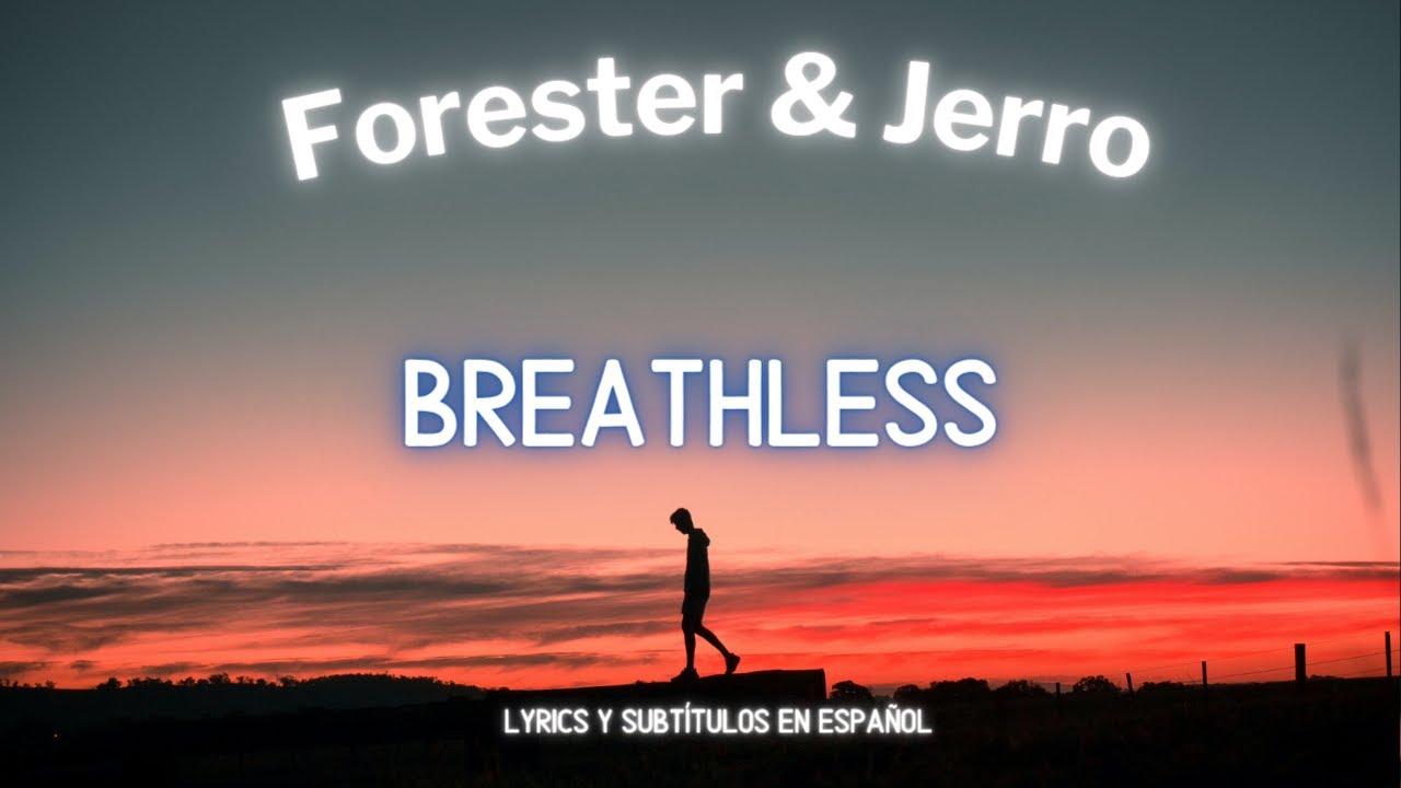 Forester & Jerro - Breathless (Lyrics & sub esp,)