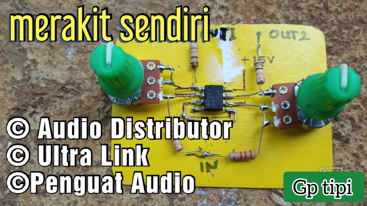 Cara merakit audio distributor sederhana ic jrc 4558,NE 5532