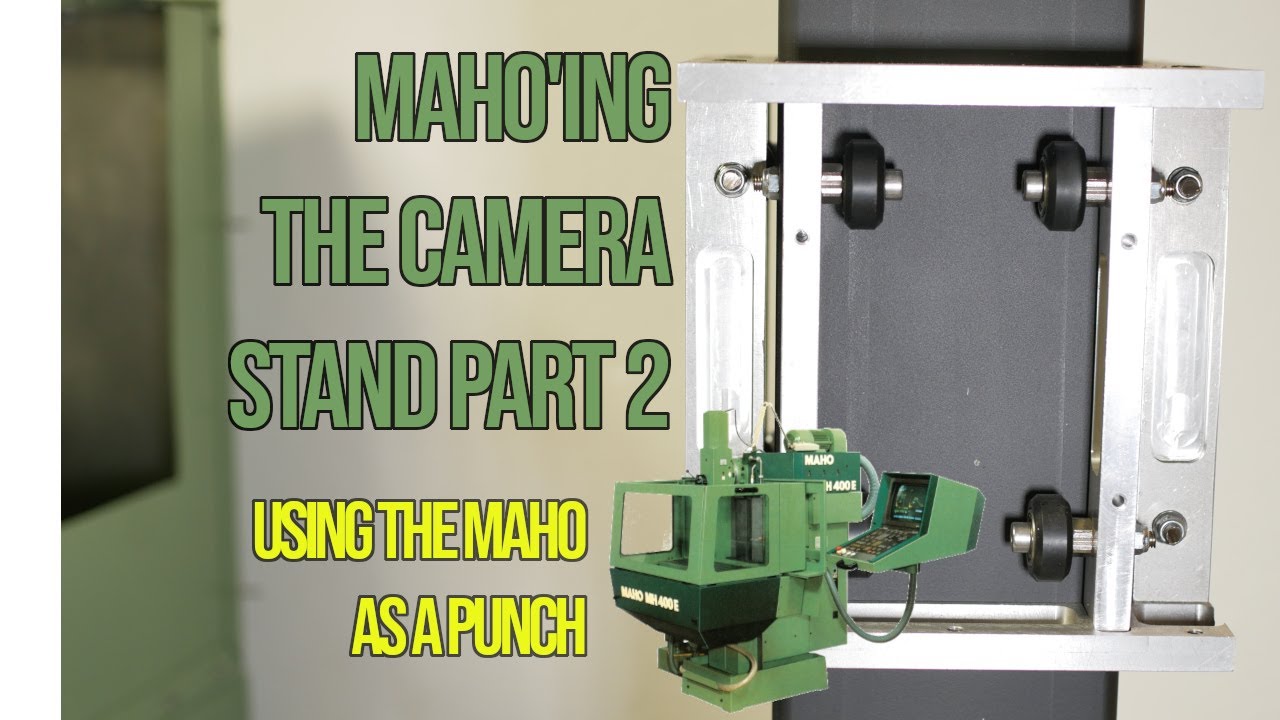 Maho'ing the €10000 camera stand - Part 2