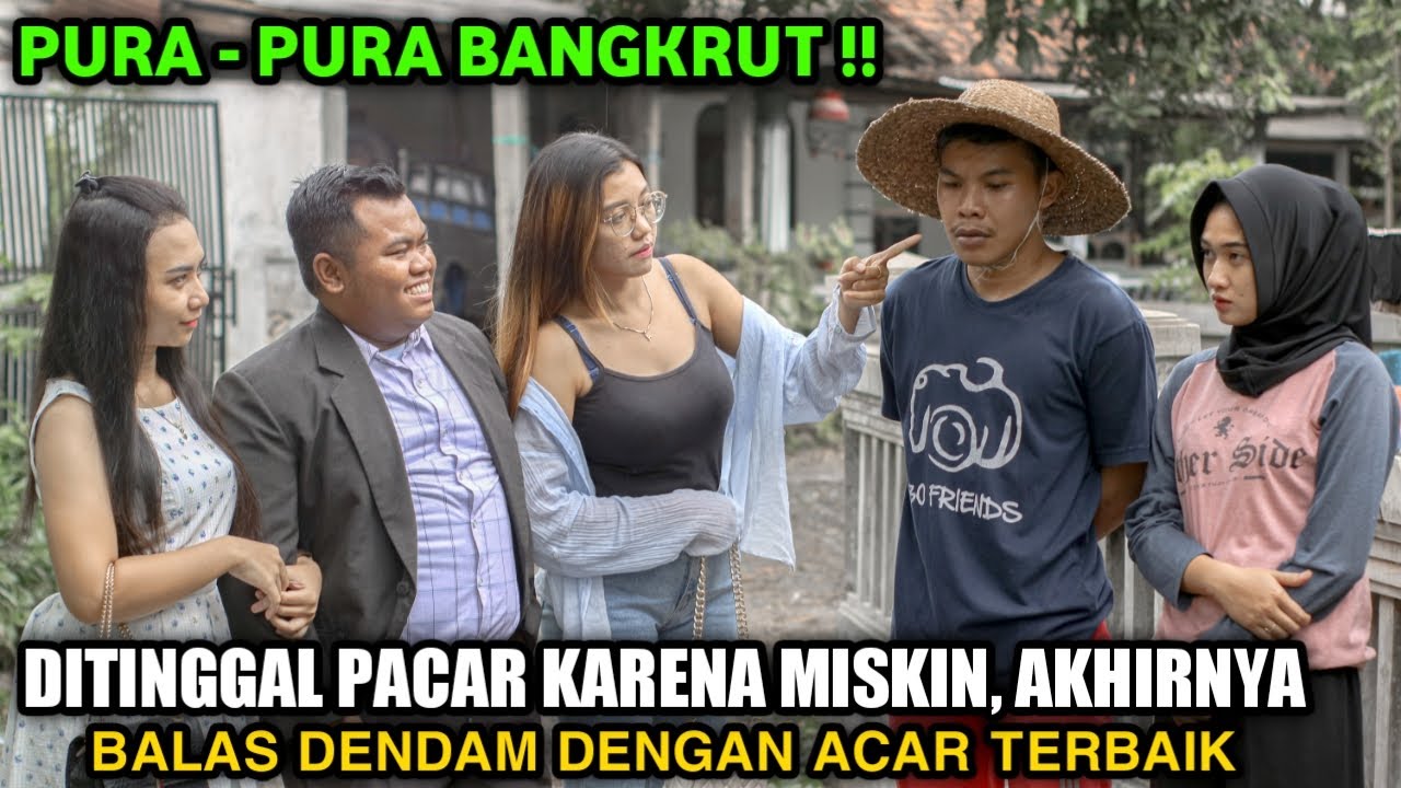 PURA - PURA BANGKRUT MALAH DITINGGAL PACAR KARENA MISKIN ! NAMUN AKHIRNYA,,,,,