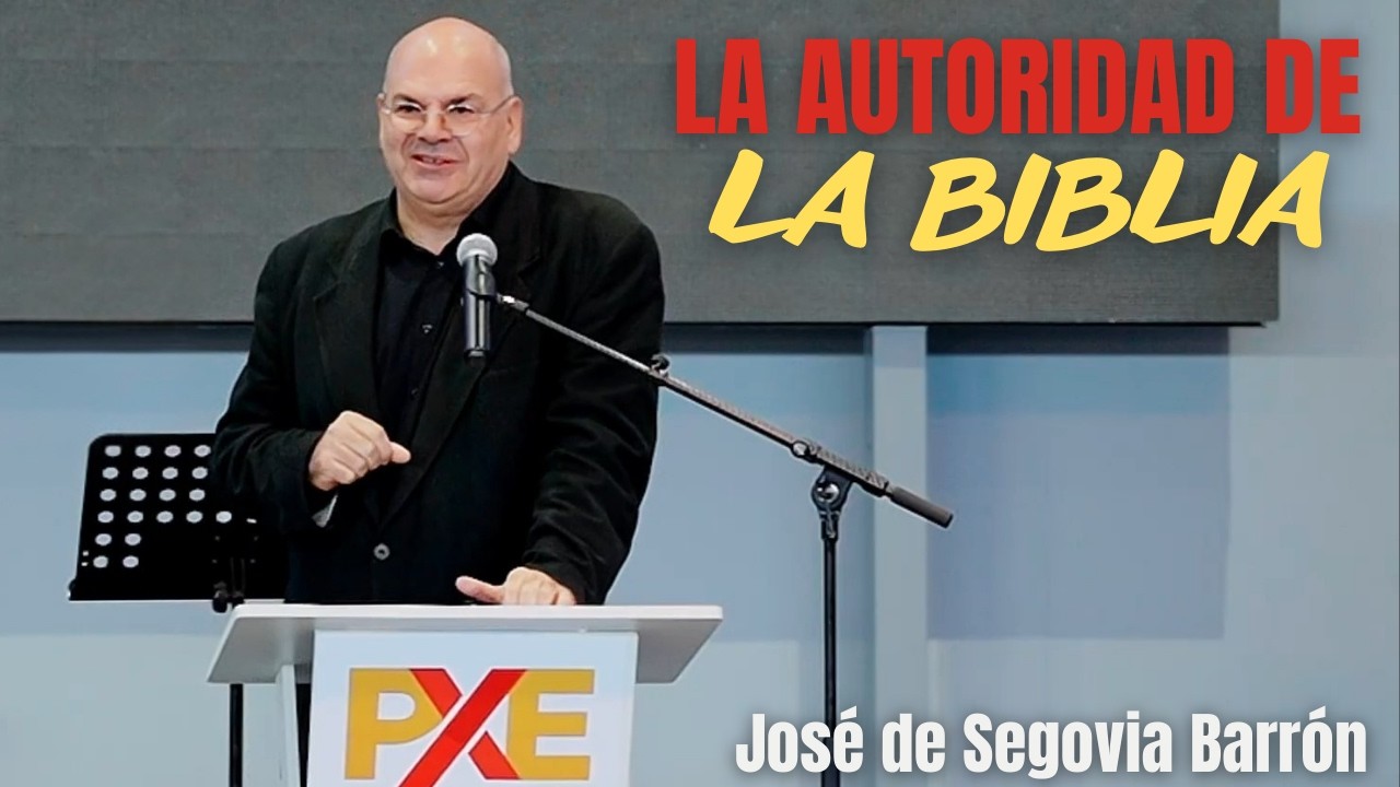 📖 La Autoridad de la Biblia | José de Segovia | PxE 2025