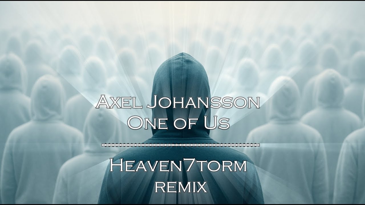 Axel Johansson - One of Us (Heaven7torm remix)