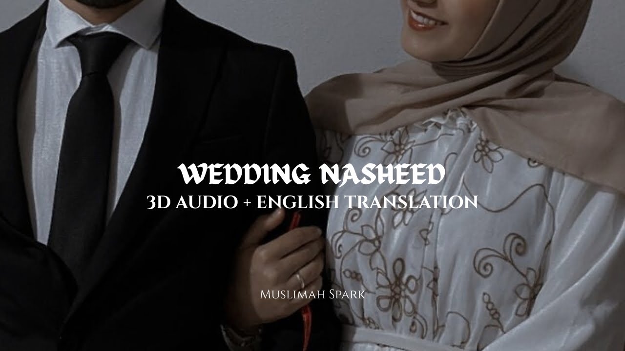 Wedding Nasheed - English Translation | 3D Audio | Muslimah Spark |