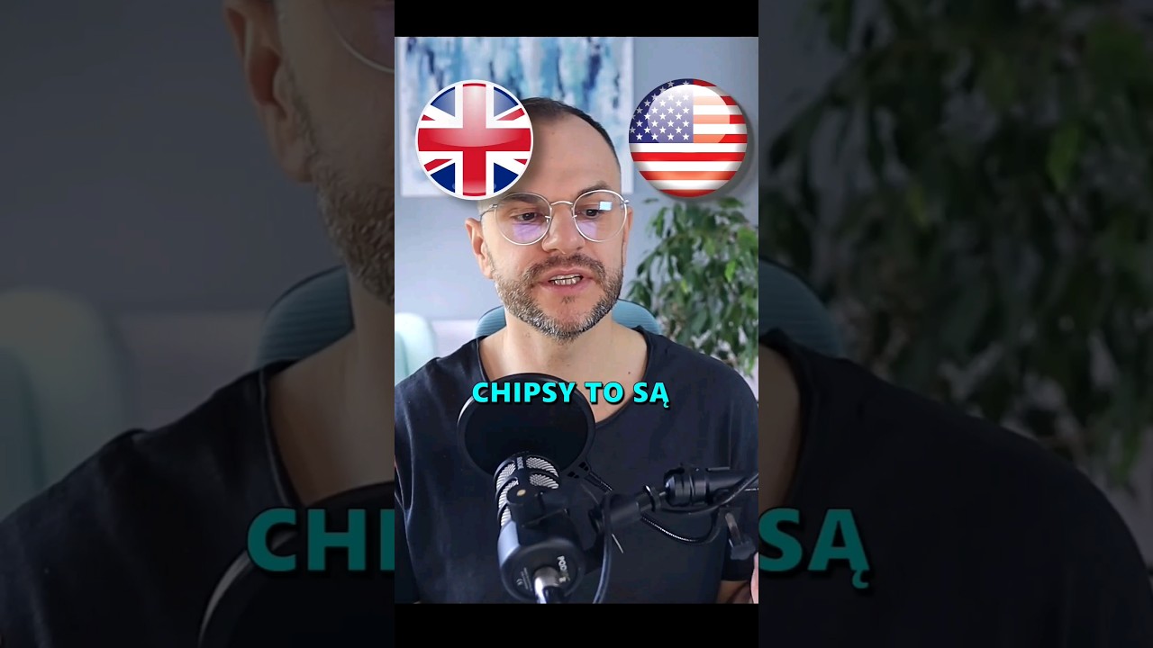 Jak powiesz Chipsy w Wielkiej Brytanii a jak w USA?
