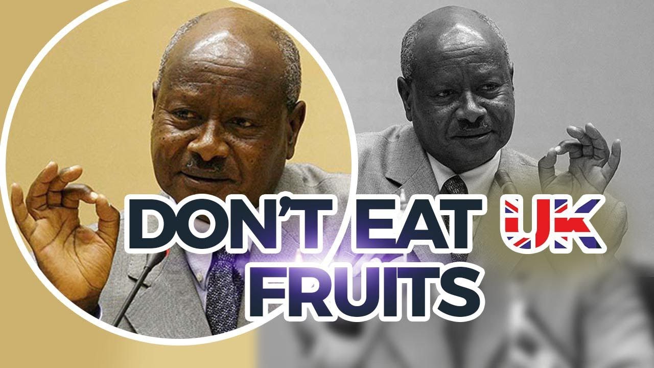 President Museveni Tells Western Leaders Their Fruits Have a Suspicious Ammonia Like Pungent Taste