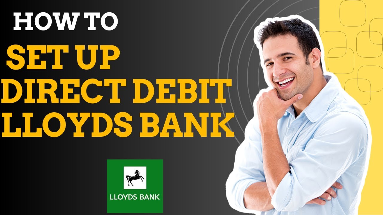 How to set up direct debit lloyds bank I S M TECH