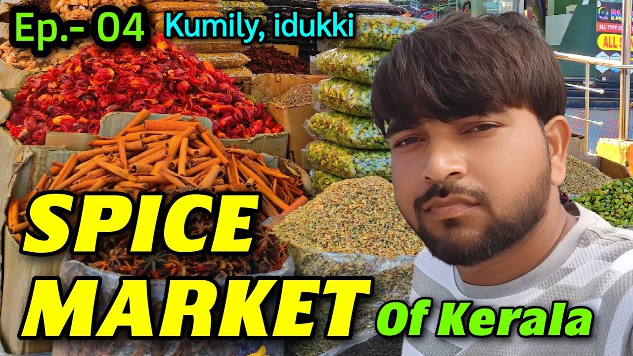 Spice Market Of Kerala | Kumily, Idukki 